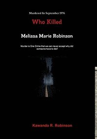 bokomslag Who Killed Melissa Marie Robinson