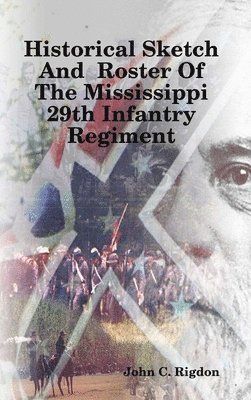 bokomslag Historical Sketch And Roster Of The Mississippi 29th Infantry Regiment