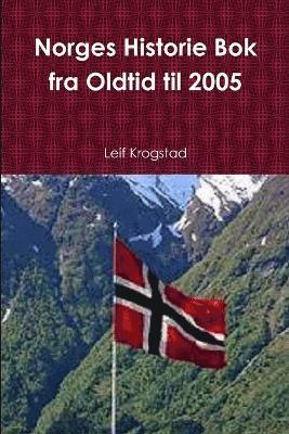 Leif Krogstad - Norges Historie Bok fra Oldtid til 2005, Häftad