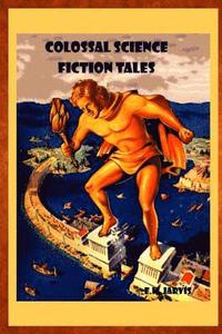 bokomslag Colossal Science Fiction Tales