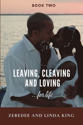 Leaving, Cleaving and Loving...for life, Book Two 1