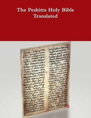 bokomslag The Peshitta Holy Bible Translated