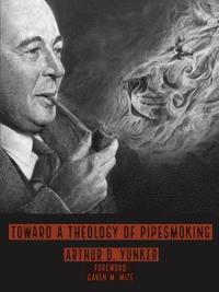 bokomslag Toward A Theology of Pipesmoking