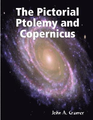 bokomslag The Pictorial Ptolemy and Copernicus