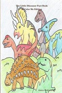 bokomslag The Little Dinosaur Fact Book A Color Me Edition