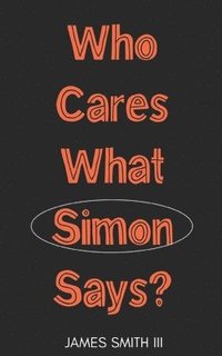 bokomslag Who Cares What Simon Says
