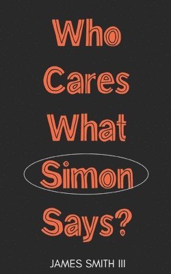 bokomslag Who Cares What Simon Says