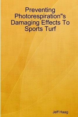 Preventing Photorespiration&quot;s Damaging Effects To Sports Turf 1