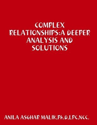 bokomslag COMPLEX RELATIONSHIPS:A DEEPER ANALYSIS AND SOLUTIONS