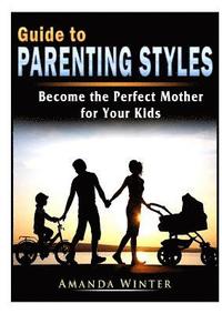 bokomslag Guide to Parenting Styles