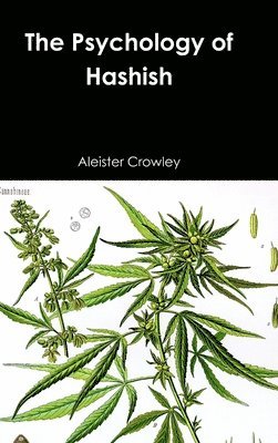 Aleister Crowley - Psychology of Hashish, Inbunden
