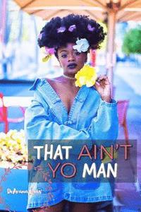 bokomslag That Ain't Yo Man