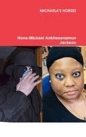 Nona-Michael Ankhesenamun Jackson - Michaela's Horses, Inbunden