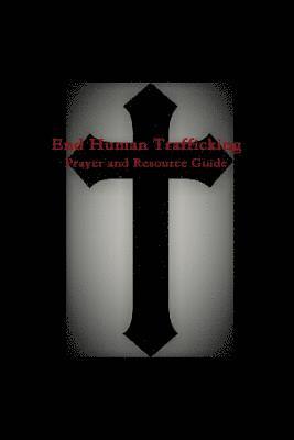 End Human Trafficking: Prayer and Resource Guide