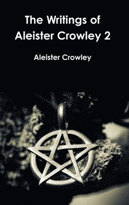 bokomslag Writings of Aleister Crowley 2