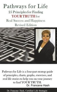 bokomslag Pathways for Life - 25 Principles for Finding YOUR TRUTH for Real Success and Happiness