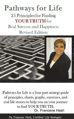 bokomslag Pathways for Life - 25 Principles for Finding YOUR TRUTH for Real Success and Happiness