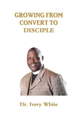 Growing from Convert to Disciple 1