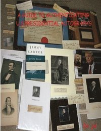 bokomslag A GUIDE TO AUTHENTICATING U.S.PRESIDENTIAL AUTOGRAPHS