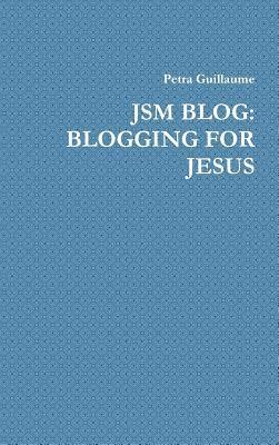 JSM BLOG: BLOGGING FOR JESUS 1