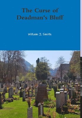 William J. Smith - Curse of Deadman's Bluff, Inbunden