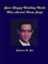 bokomslag Gao's Happy Wedding Waltz Plus Ancient Poem Songs