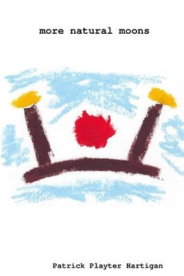 Patrick Hartigan - more natural moons, Häftad