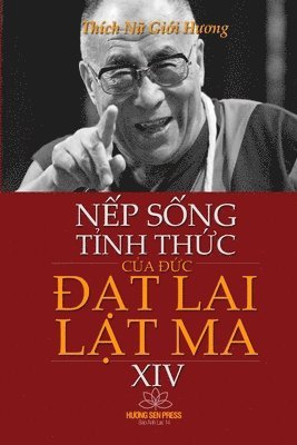 Giới Hương Thích Nữ - NẾp SỐng TỈnh ThỨc CỦa ĐỨc ĐẠt Lai LẠt Ma XIV, Häftad