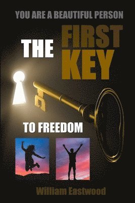 You Are a Beautiful Person - The First Key to Freedom 1