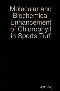 bokomslag Molecular and Biochemical Enhancement of Chlorophyll in Sports Turf