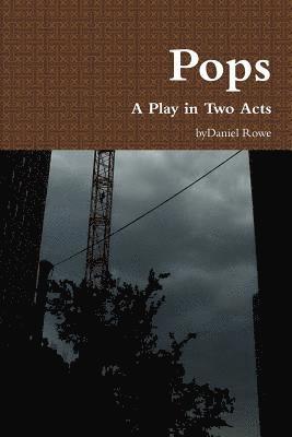 Pops, A Play in Two Acts