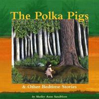 bokomslag The Polka Pigs & Other Bedtime Stories