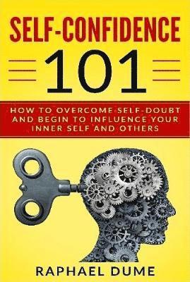 RAPHAEL DUME, Raphael Dume - SELF-CONFIDENCE 101, Inbunden