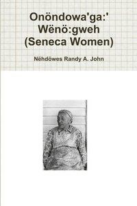 bokomslag Onndowa'ga:' Wn:gweh  (Seneca Women)