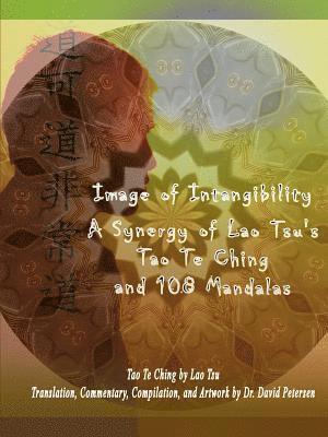 Image of Intangibility: A Synergy of Lao Tsu's Tao Te Ching and 108 Mandalas 1