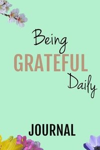 bokomslag Being Grateful Daily - A Journal