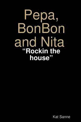 Pepa, BonBon and Nita Rockin the house 1