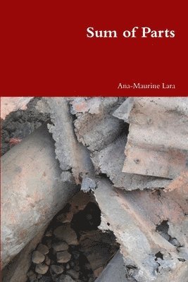 Ana-Maurine Lara - Sum of Parts, Häftad