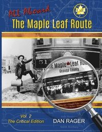 bokomslag The Maple Leaf Route Vol. 2 The Critical Edition