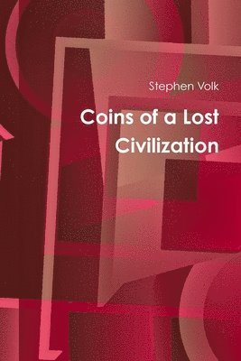 Stephen Volk - Coins of a Lost Civilization, Häftad