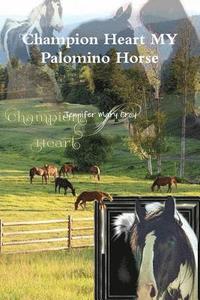 bokomslag Champion Heart MY Palomino Horse