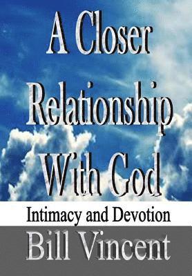Bill Vincent - Closer Relationship With God, Inbunden