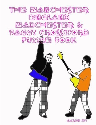 The Manchester England Madchester & Baggy Crossword Puzzle Book 1