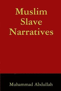 bokomslag Muslim Slave Narratives