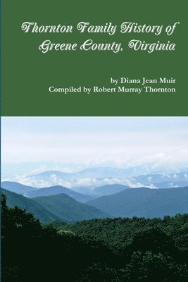 Thornton Family History of Greene County, VIrginia