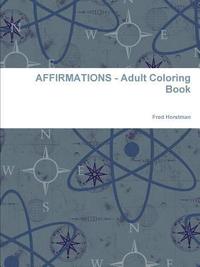 bokomslag AFFIRMATIONS - Adult Coloring Book