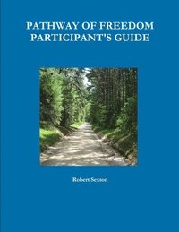 bokomslag Pathway of Freedom Participant's Guide