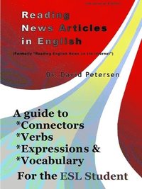 bokomslag Reading News Articles in English: A Guide to Connectors, Verbs, Expressions, and Vocabulary for the ESL Student