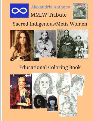 Sacred Indigenous/Metis Women - MMIW Tribute 1