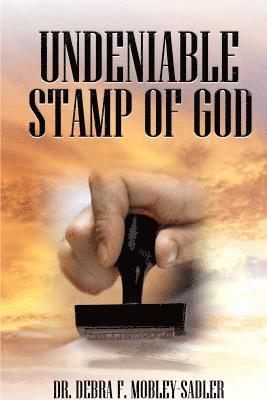 Undeniable Stamp of God 1